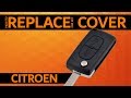 CITROEN 2 Buttons - How to replace car key cover