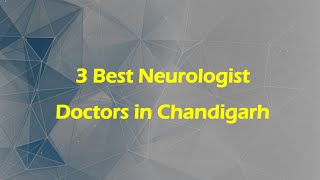 3 Best Neurologist doctors in Chandigarh, Chandigarh 2025 | Neurologists