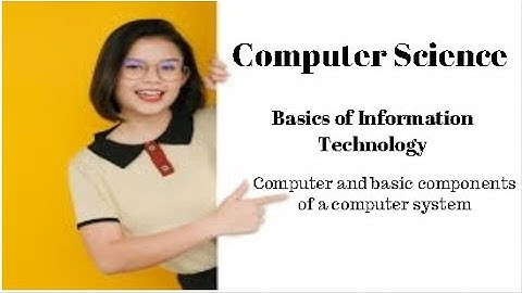1st Year Computer Science  Ch 1 (Computer and Basic Components of a Computer System)