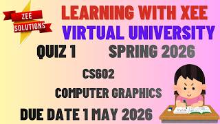 CS602 Computer Graphics Quiz 1  Spring 2026 Virtual University of Pakistan