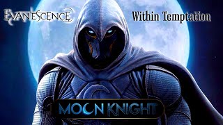 Evanescence/Within Temptation - Imaginary/Supernova : Moon Knight