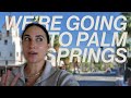 We&#39;re Going To Palm Springs! (Mini Vacation, Staycation Vlog)
