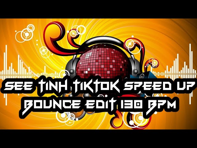 See Tình TikTok Speed Up Bounce Editz 130 bpm (Franz'net Remix) #trending  #tiktokviral #subscribe