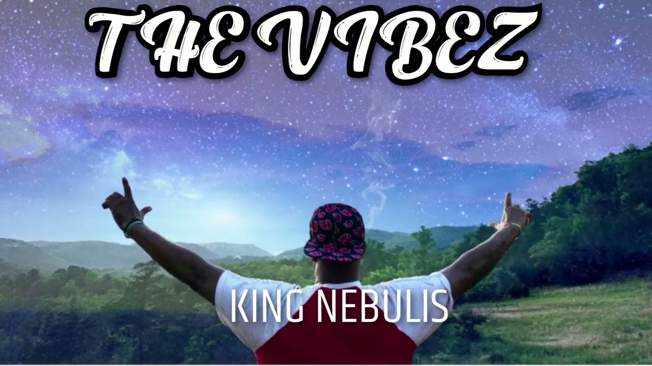 The Vibes - King Nebulis