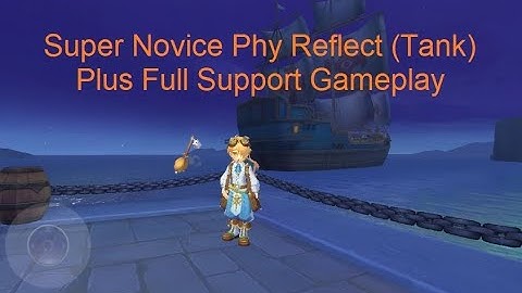 Super Novice Phy Reflect Build + Full Support Gameplay & Hightlights Ragnarok X Next Generation