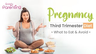Third Trimester Diet -  What to Eat \& What to Avoid