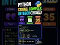 Python integer string complex datatype Explained Simply 🌹❤️ #ipynb #pyscript #cpython