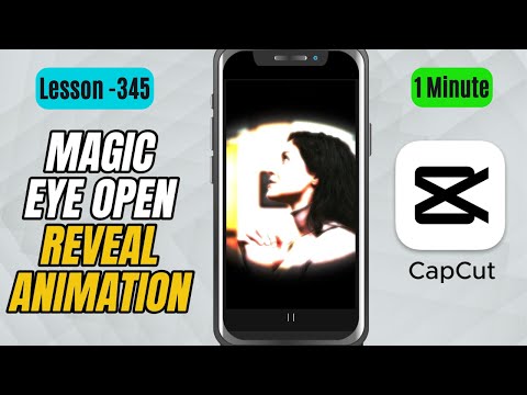 How to Create a Magic Eye Open Reveal Animation in CapCut Mobile - Lesson 345 CapCut Tutorial
