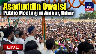 🔴LIVE: Asaduddin Owaisi Address Huge Public Meeting in Amour, Bihar | IND Today