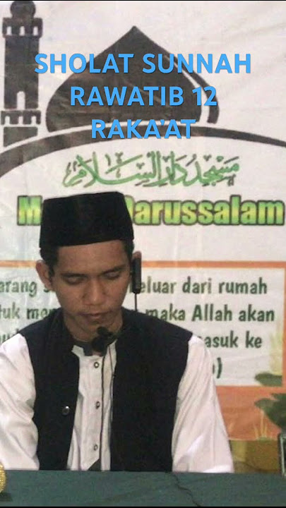 SHOLAT SUNNAH RAWATIB 12 RAKA’AT USTADZ ARIEF LAZUARDI RAHMAN حفظه الله