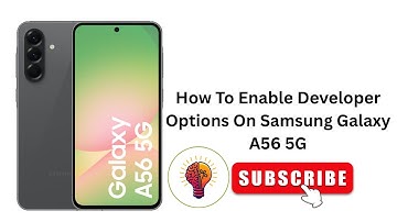 How to Enable Developer Options on Samsung Galaxy A56 5G: Detailed Step-by-Step Process