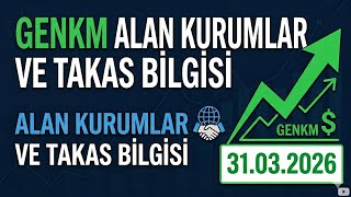 Genkm Alan Kurumlar Ve Takas Bi̇lgi̇si̇ 31.03.2026