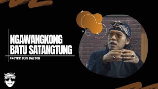 NGAWANGKONG | BATU SATANGTUNG