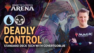 Deadly Control  Take TOTAL Control! | Standard Deck Tech with CovertGoBlue | MTG Arena