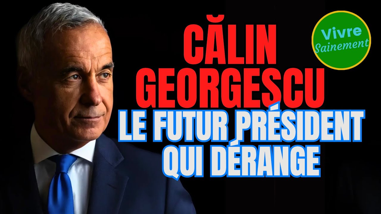 Călin Georgescu, le futur président qui dérange