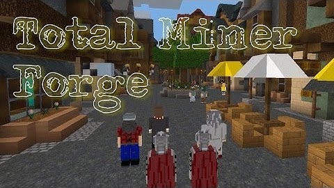 Total Miner Forge ep #2