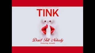 Tink ft. Jeremih Don't Tell Nobody (sped up)