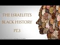 The israelites black history part 3