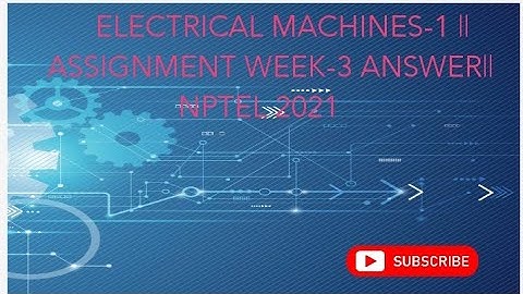 ELECTRICAL MACHINES-1 ASSIGNMENT ANSWER NPTEL ||WEEK-3
