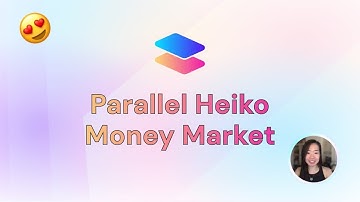 Parallel launches Heiko on Kusama network | Money Market and how it works