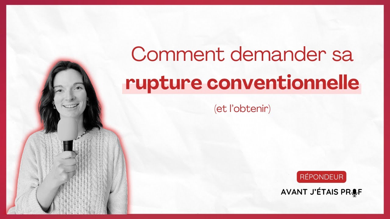 ☎️ Comment demander sa Rupture Conventionnelle (et l'obtenir) ?