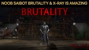 MK11 NOOB SAIBOT BRUTALITY & X-RAY IS AMAZING|| MK11 NOOB SAIBOT GAMEPLAY||