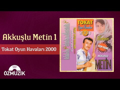 Akkuşlu Metin - Tokat Oyun Havaları, Vol.1 | (Full Album)
