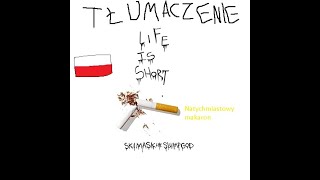 Ski Maks the Slump God - Life Is Short [tłumaczenie]