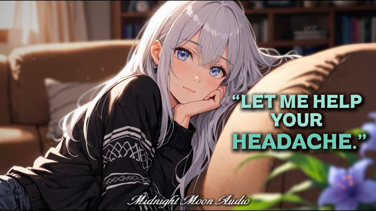 Your Girlfriend Helps Your Headache | [Head Massage Asmr] [F4M]