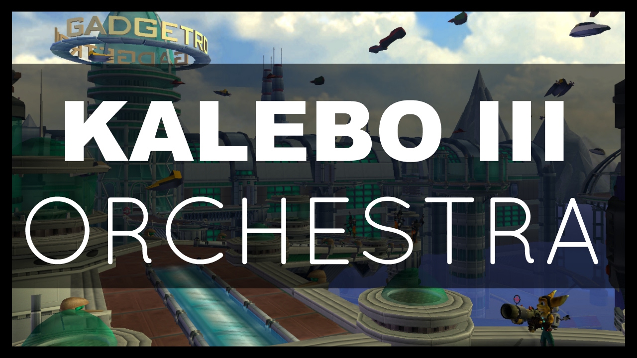Kalebo III -  Ratchet and Clank Orchestra