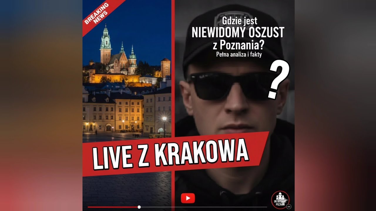 Gdzie jest NIEWIDOMY OSZUST z Poznania? Co ukrywa? LIVE z Krakowa: Pełna analiza i fakty