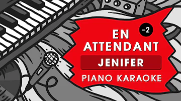 En Attendant - Jenifer - Piano Karaoké (Lower Key)