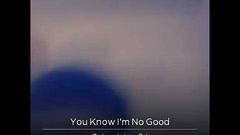 You know I'm no good, Smule