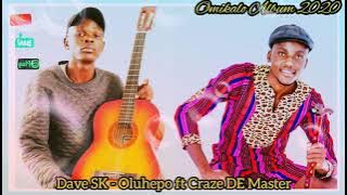 Dave SK - Oluhepo ft. Craze De Master