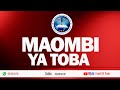 MAOMBI MAALUMU YA TOBA MAOMBI MAALUMU YA TOBA