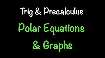 Polar Equations & Graphs (Trigonometry/Precalculus) | Math with Professor V