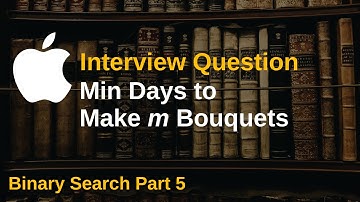 LeetCode 1482. Minimum Number of Days to Make m Bouquets | Binary Search Part 5