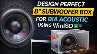 "BIA Acoustic 8 Inch Subwoofer Box Design Using WinISD | Get Deep Bass (Full Tutorial)"