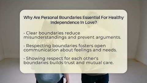 Why Are Personal Boundaries Essential For Healthy Independence In Love? - The Love Workshop