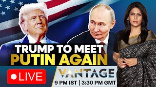 LIVE: Trump Announces Summit With Putin in Setback To Zelensky | Vantage with Palki Sharma | N18G