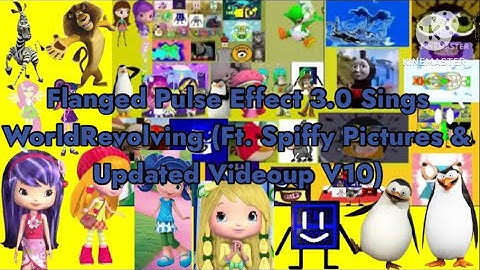 Flanged Pulse Effect 3.0 Sings WorldRevolving (Ft. Spiffy Pictures & Updated Videoup V10)