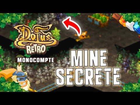 DOFUS RETRO MONOCOMPTE - la MINE SECRÈTE EST DINGUE ! - YouTube