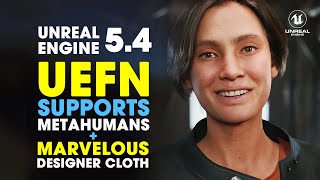 Unreal Engine 5.4 UEFN Supports MetaHumans 3.0 and Marvelous Designer Clothes + Cloth Simulation