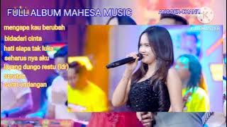 full album Mahesa music-mengapa kau berubah-bidadari cinta-hati siapa tak luka -ldr