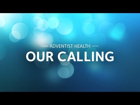 Adventist Health: Our calling