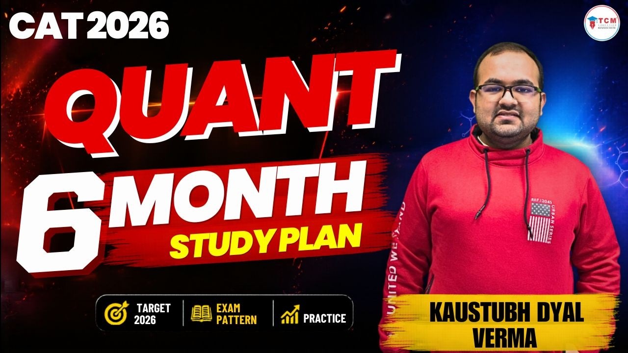 CAT 2026 Quant Strategy | 6 Month Study Plan by Kaustubh Dyal Verma ...