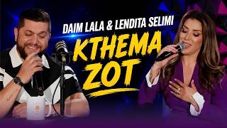 Daim Lala & Lendita Selimi - Kthema zot 