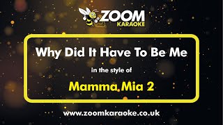 Mamma Mia 2 - Why Did It Have To Be Me - Karaoke Version from Zoom Karaoke