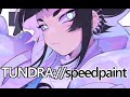 T U N D R A ❥ speedpaint