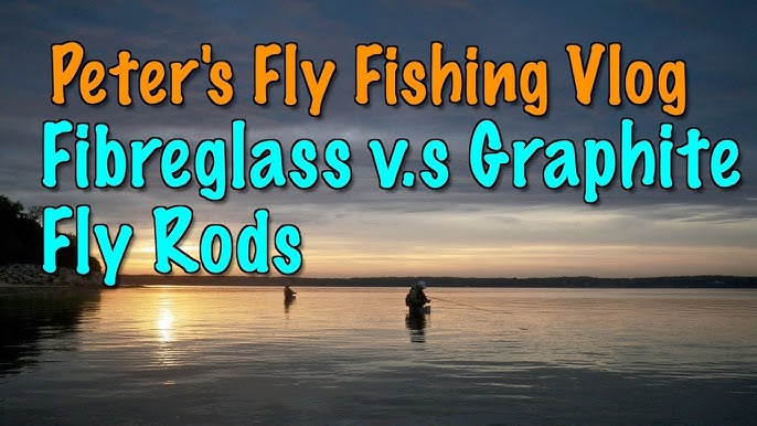 Fiberglass vs Graphite Fly Rods 